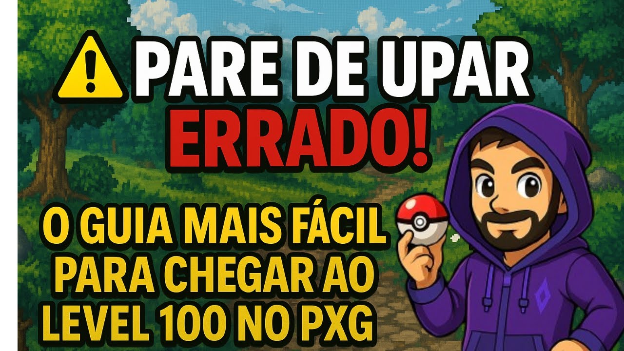 ⚠️ Pare de Upar Errado! O Guia Mais F&aacute;cil para Chegar do Level 0 ao100 no PXG!