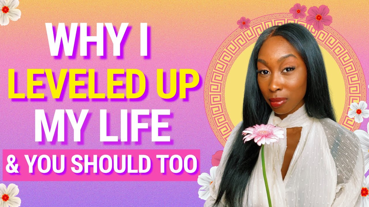 Why I Started My Level Up Journey | The Reasons I Wanted Change In My Life