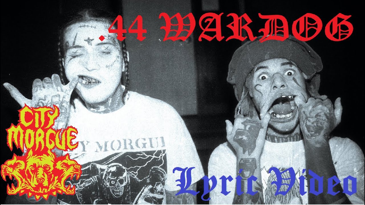City Morgue - .44 WARDOG (Lyric Video)