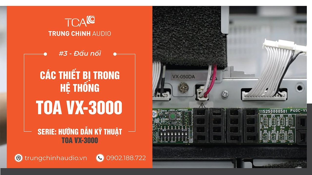 #3 Hướng dẫn đấu nối thiết bị trong hệ thống TOA VX-3000