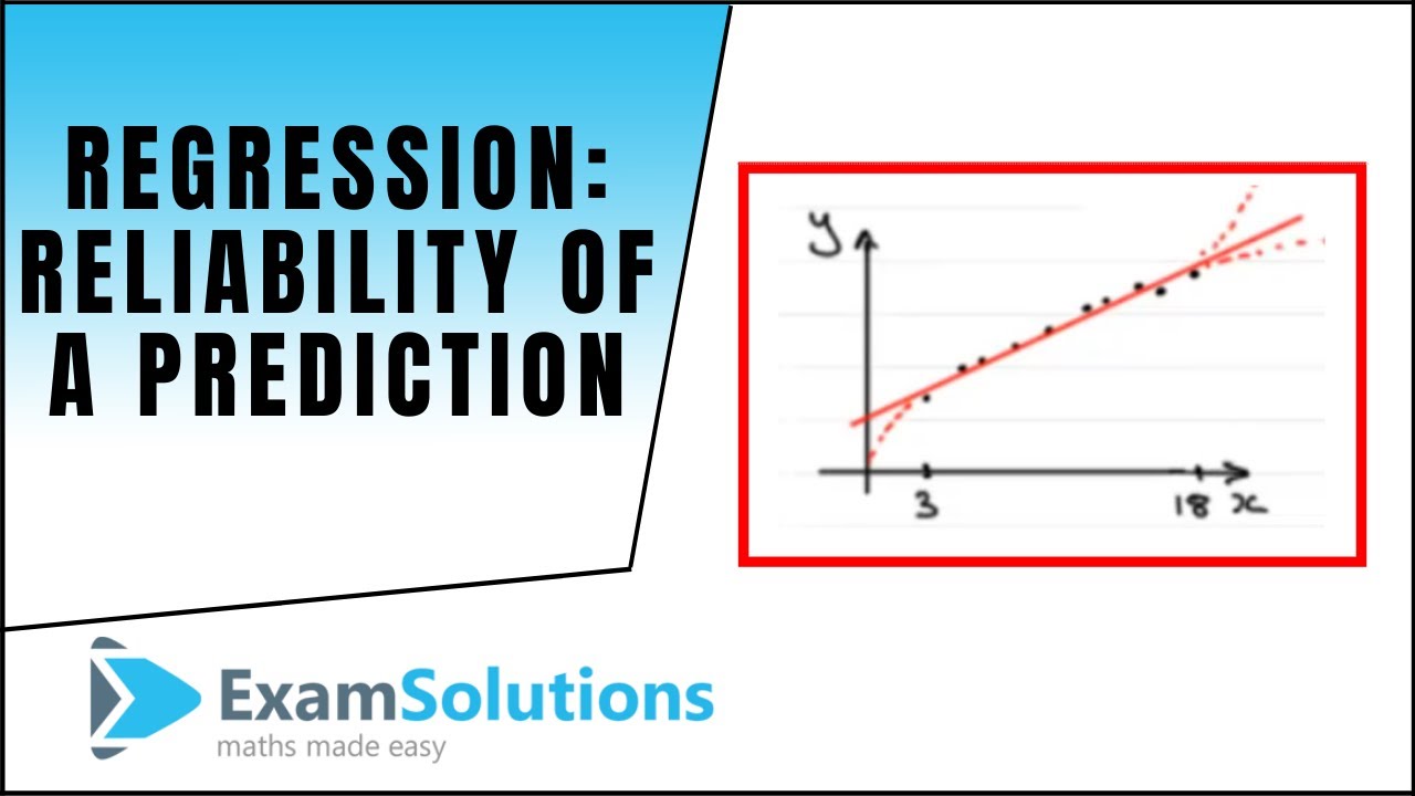 Regression - Reliability of a prediction : ExamSolutions Maths Revision