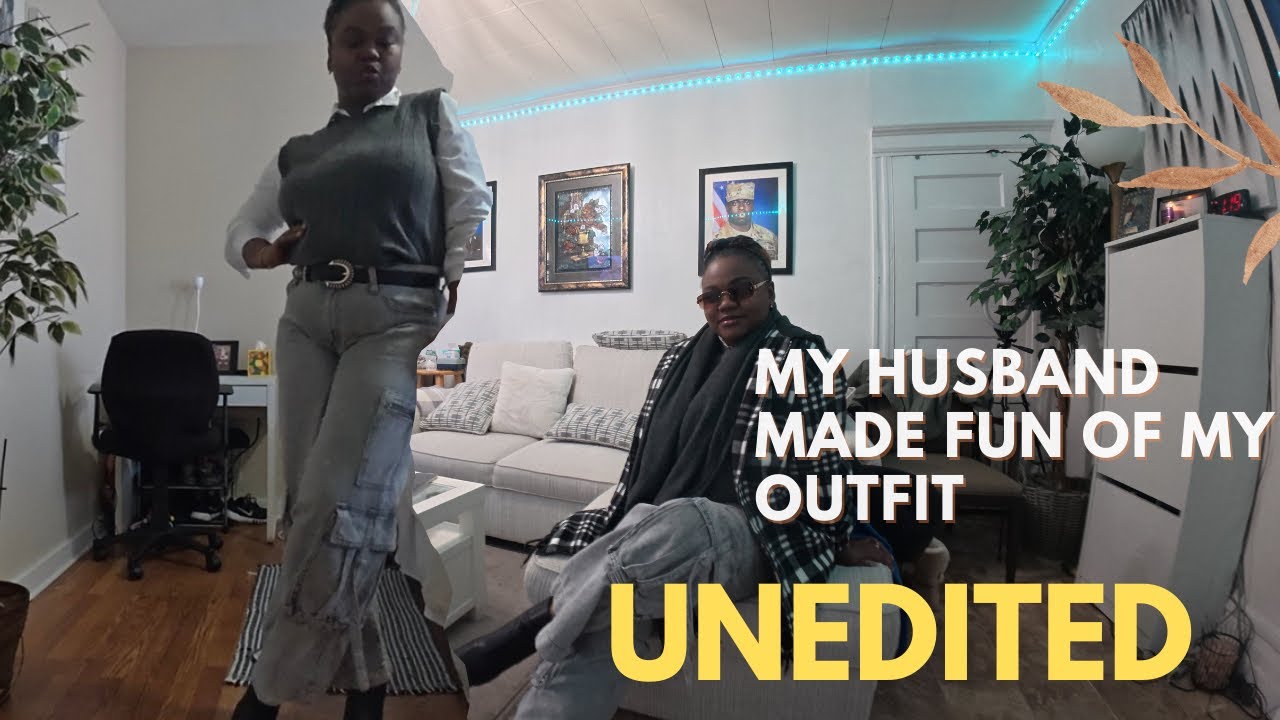 My Husband made fun of my outfit UNEDITED 