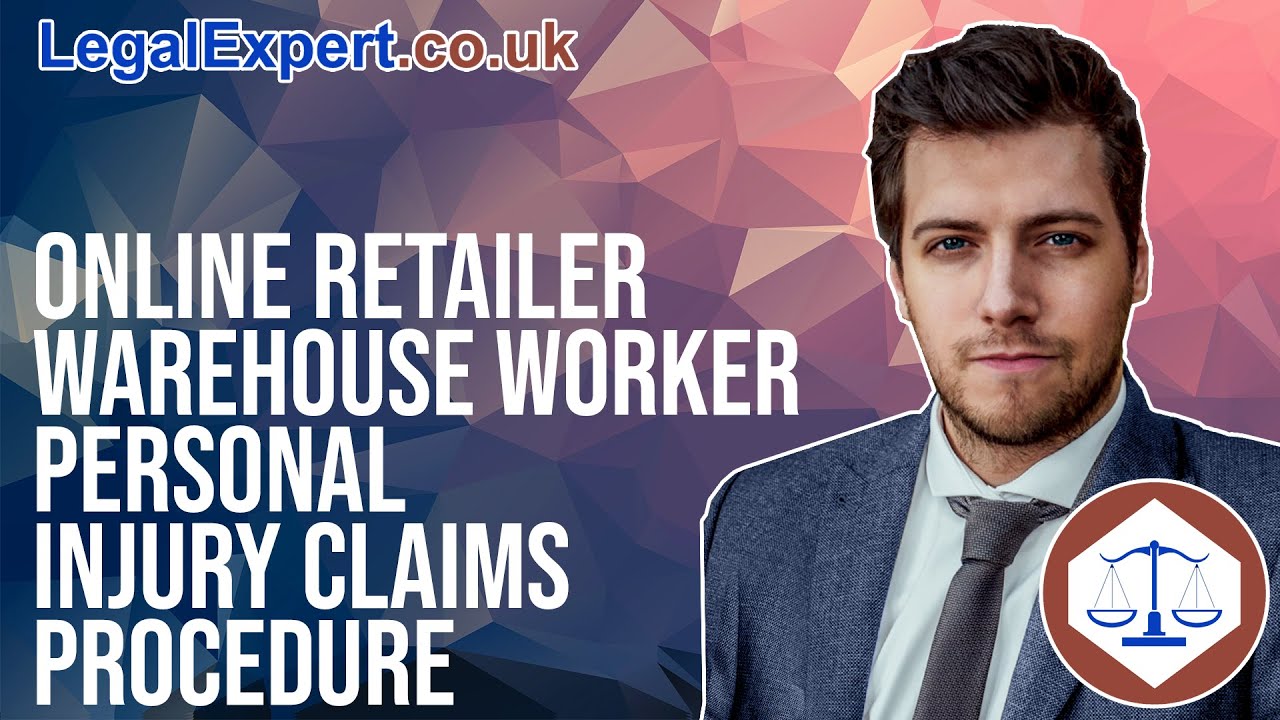 Online Retailer Warehouse Worker Personal Injury Claims Procedure 2022 UK