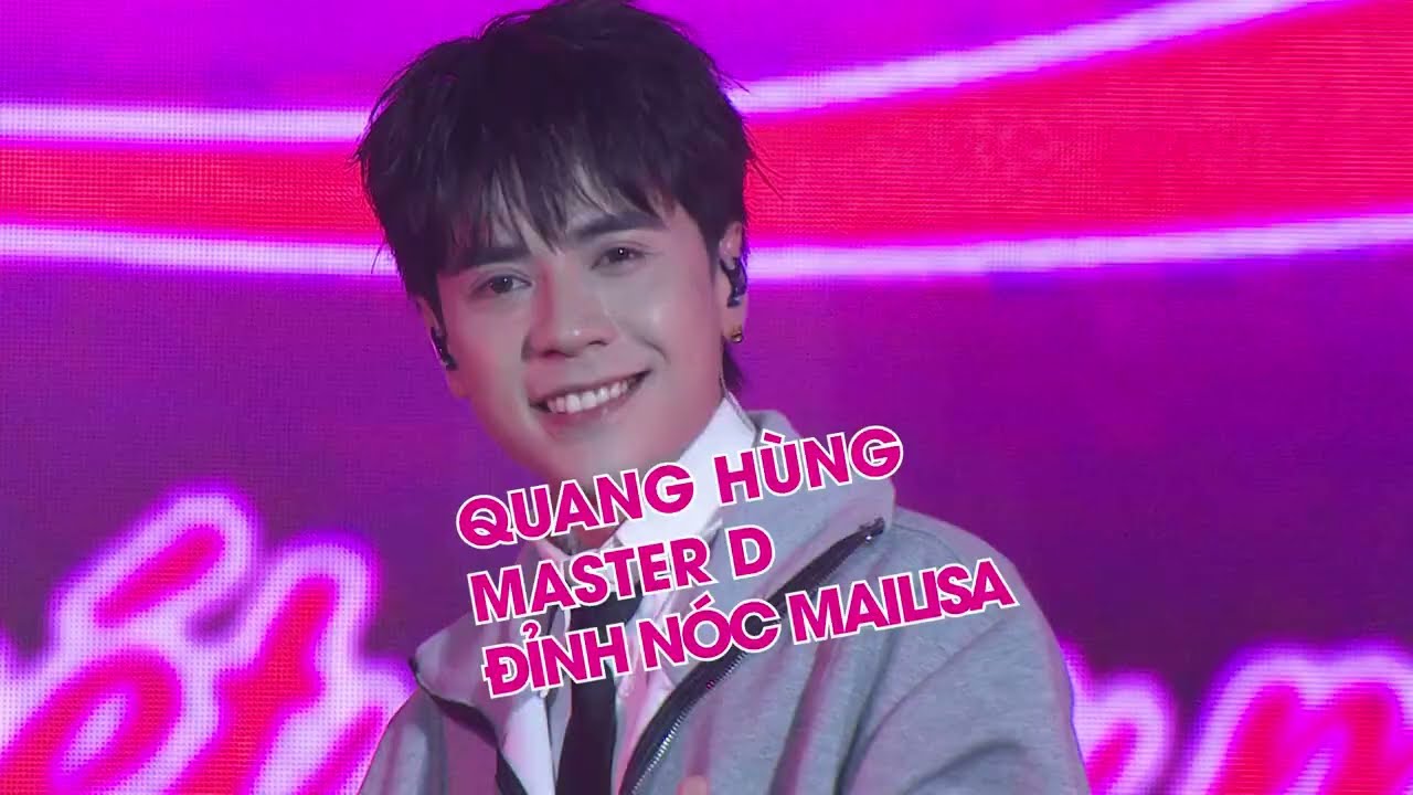 Quang Hùng MasterD Đỉnh Nóc Mailisa