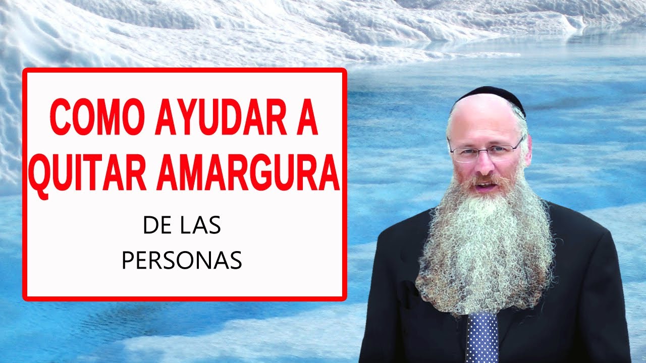 Como Ayudar a Quitar la Amargura de las Personas