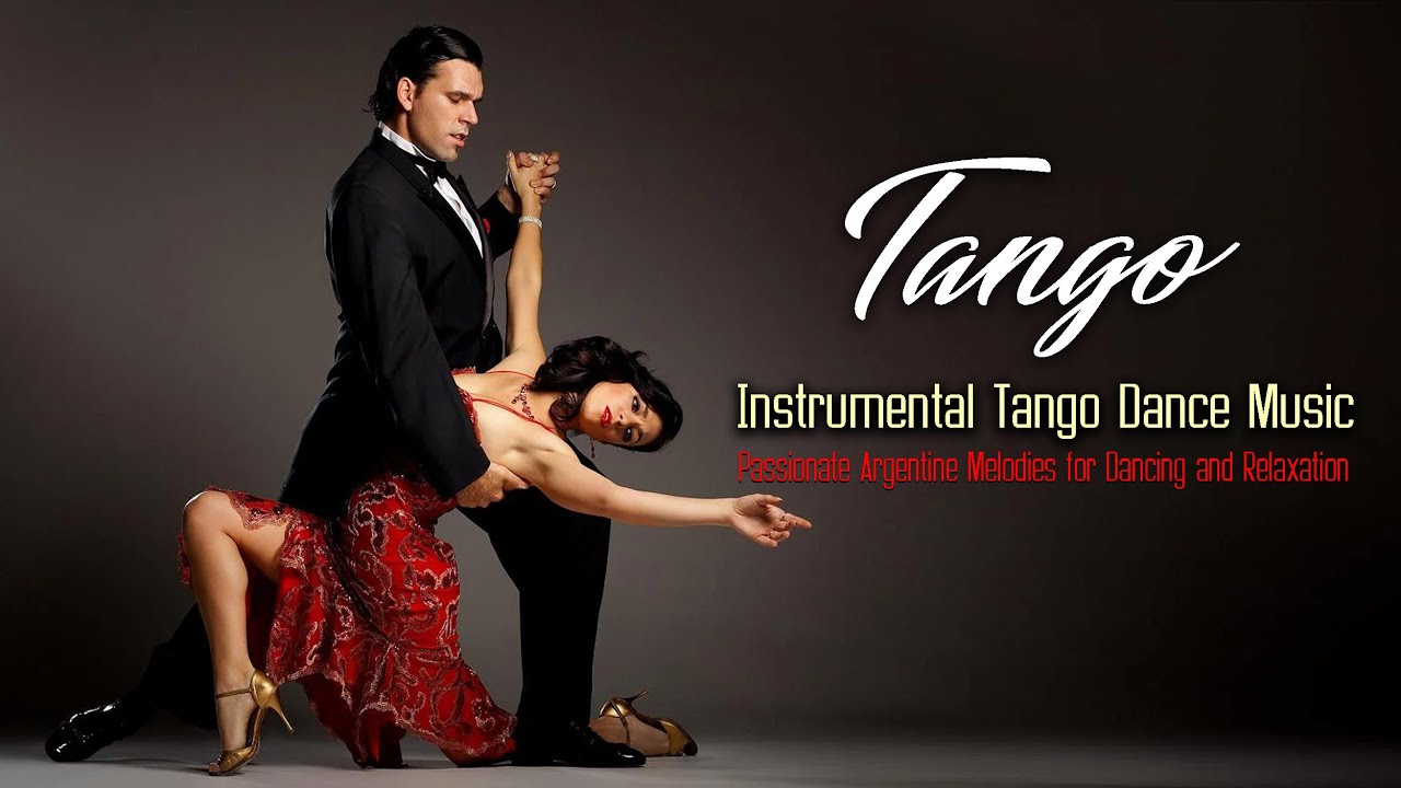 Instrumental Tango Dance Music &ndash; Passionate Argentine Melodies for Dancing and Relaxation