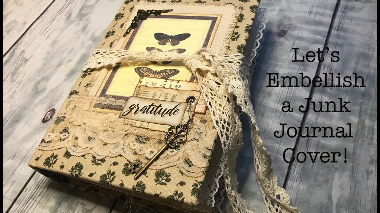 Let&rsquo;s Embellish a Junk Journal Cover!  Easy Junk Journal Cover Ideas for Beginning Junk Journaling
