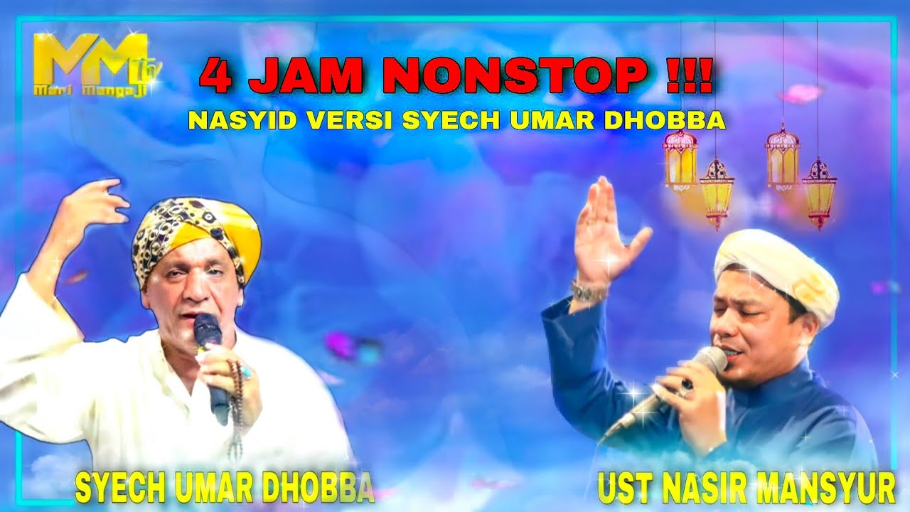 SYECH UMAR DHOBBA DAN UST NASIR MANSYUR, 4 JAM NONSTOP.!! SUARANYA AJIB 👍