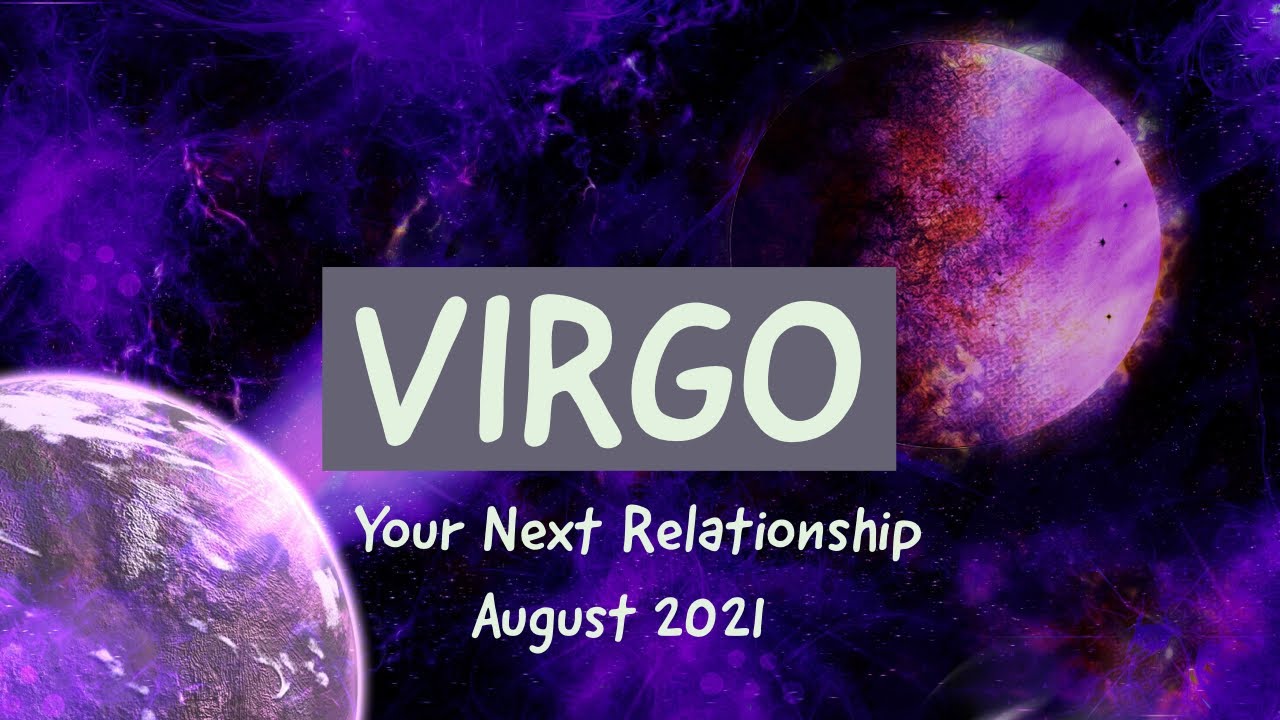 VIRGO:  💕 A STRONG CONNECTION, WHICH LEADS TO UNCONDITIONAL LOVE 💕   ~ AUGUST ~