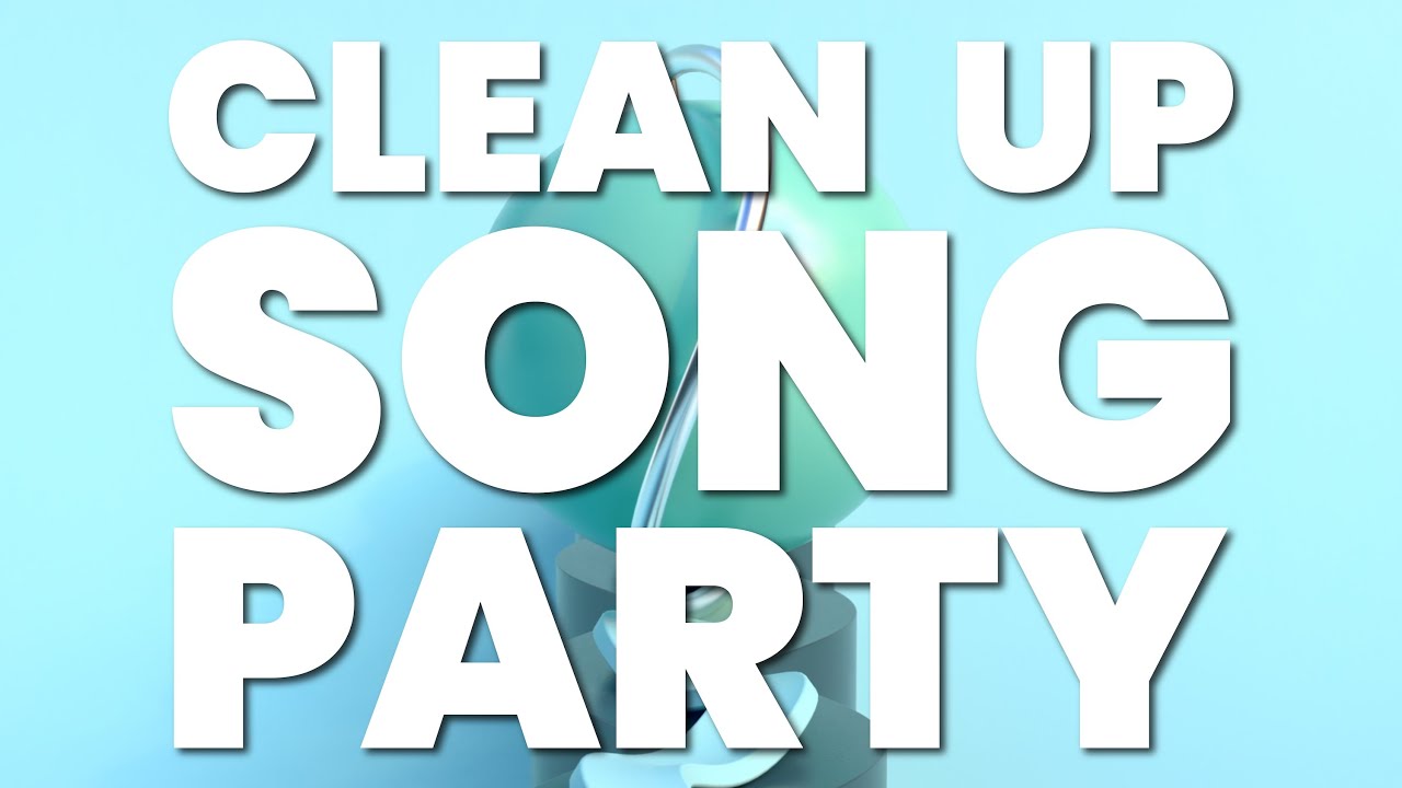 CLEAN UP SONG (PARTY)