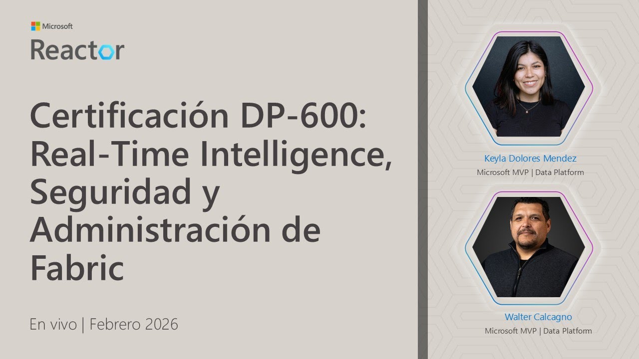 Certificación DP-600: Real‑Time Intelligence, Seguridad y Administración de Fabric