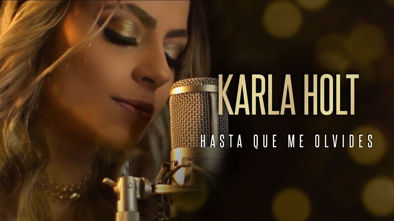 Karla Holt - Hasta Que Me Olvides - (Cover)