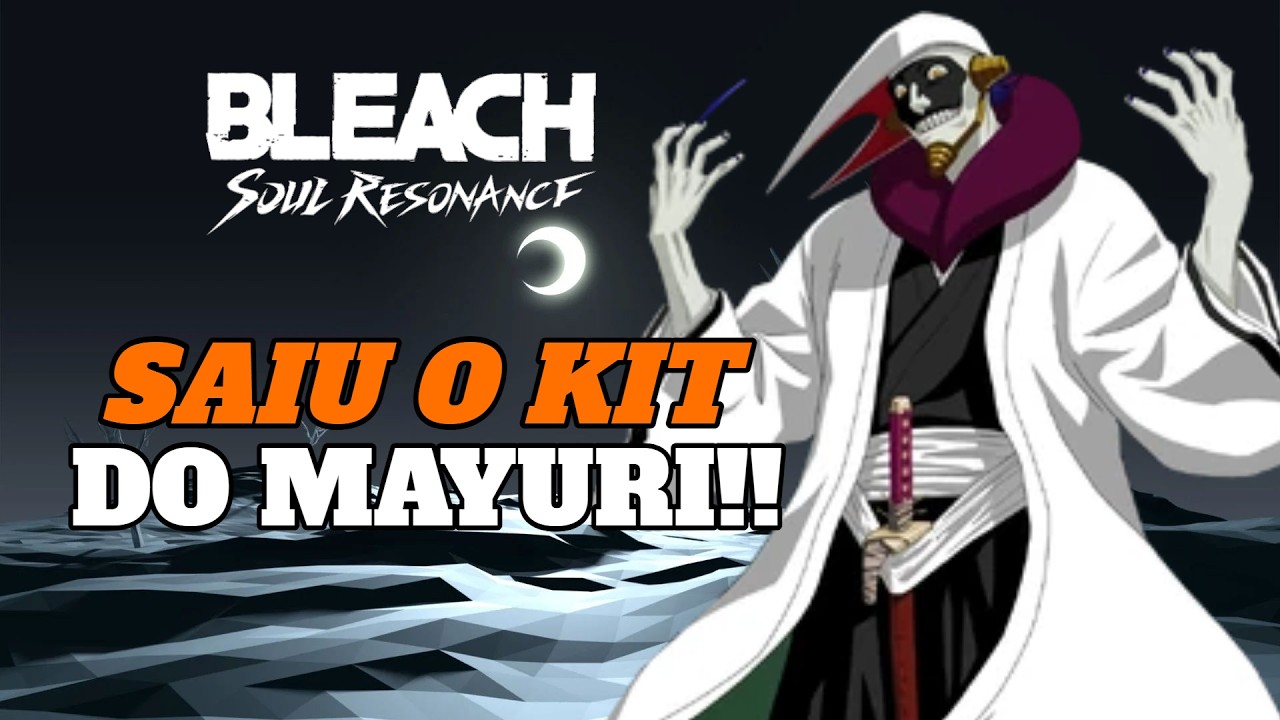 MELHOR QUE URAHARA??  SAIU O KIT DO MAYURI!!! BLEACH SOUL RESONANCE