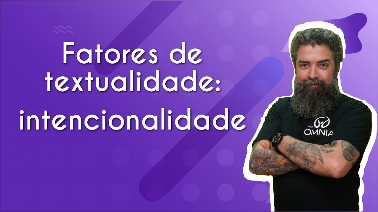 Fatores de textualidade: intencionalidade - Brasil Escola