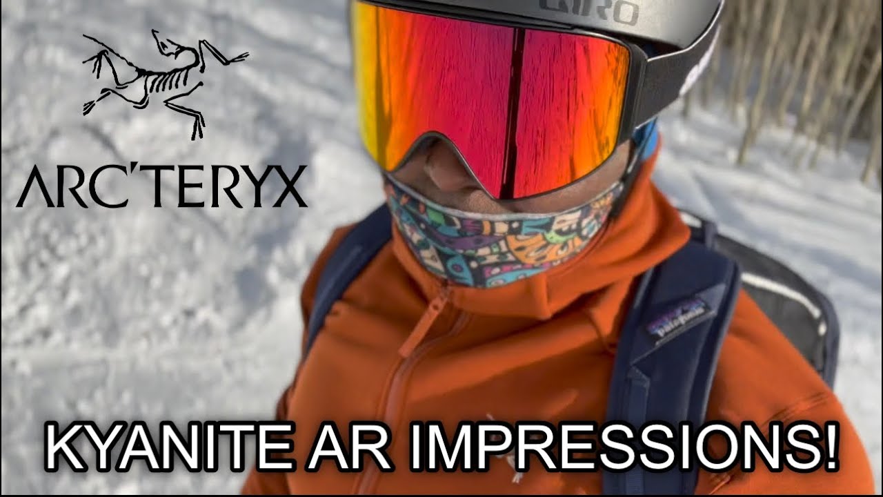 Arc'teryx Kyanite AR Impressions!