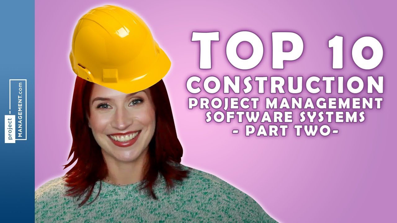 Top 10 Construction Project Management Software Systems - Part 2!