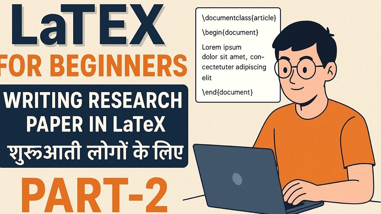 Latex for Beginners-2: Writing research paper in Latex, for beginners in Hindi || FDP on LaTeX