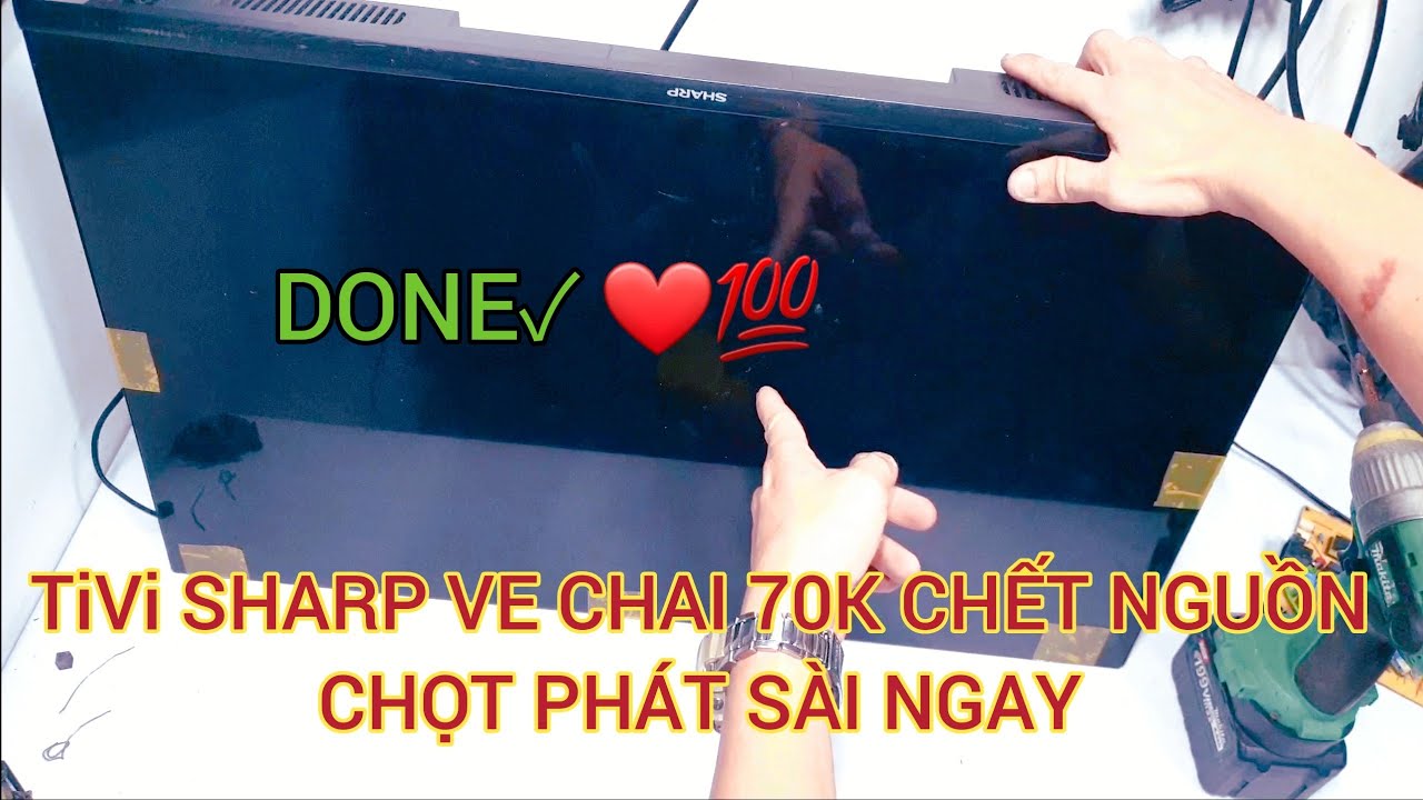 tivi sharp mất đèn nguồn sửa lụm ngay
