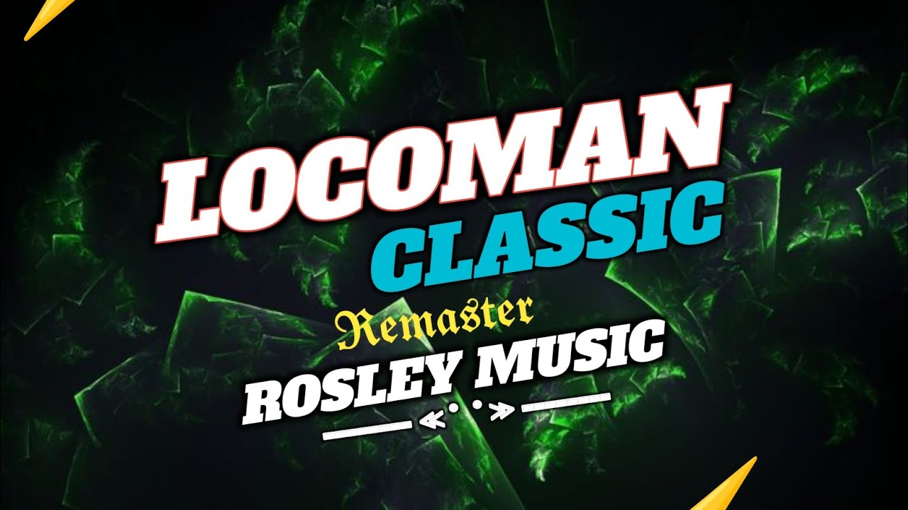 LOCOMAN CLASSIC || CIRCUIT MIX || REMASTER × ROSLEY MUSIC 