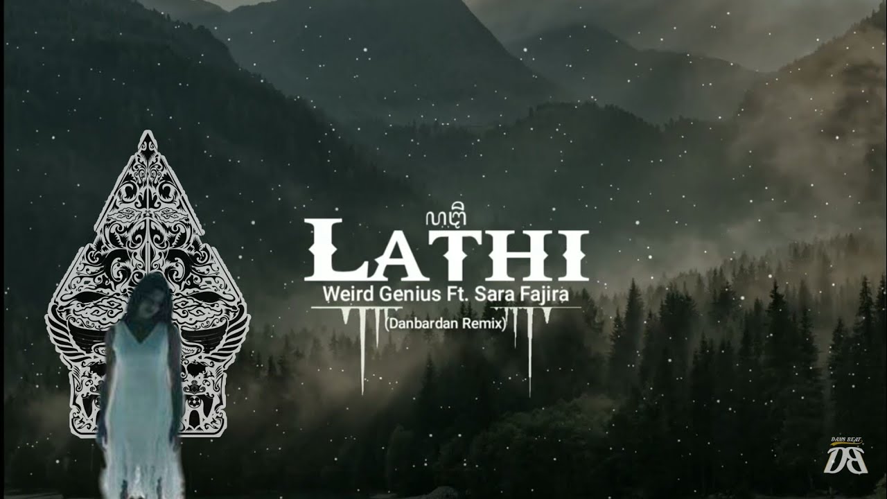 Lathi - Weird Genius Ft. Sara Fajira ( Danbardan Remix )