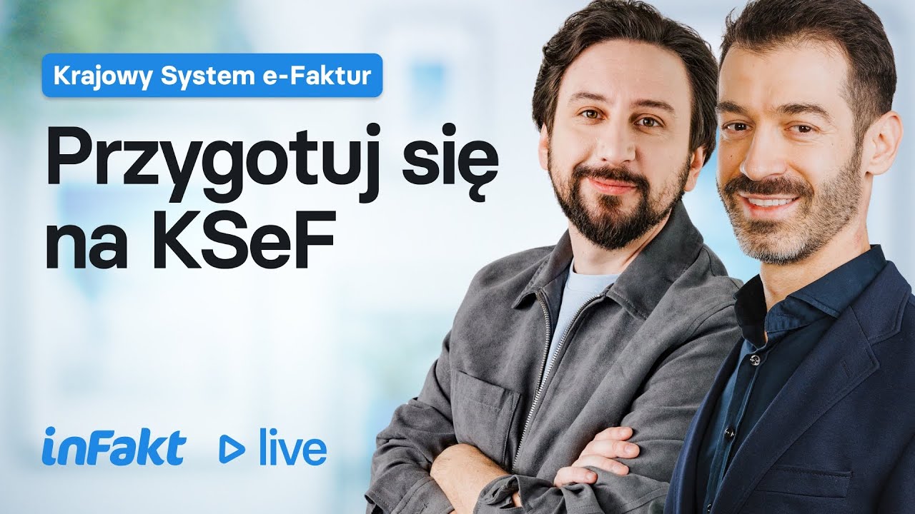 KSeF &ndash; rewolucja w fakturowaniu. Webinar z ekspertami inFaktu