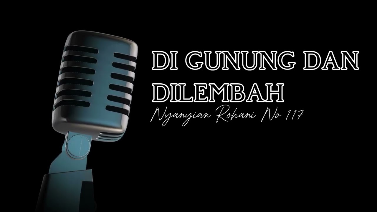 Di Gunung dan di Lembah | Nyanyian Rohani Nomor 117 | Cover by AI 