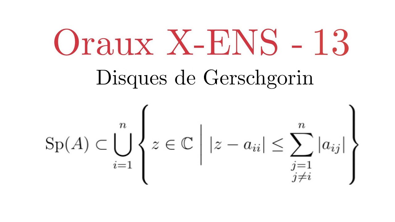 Oraux X-ENS - 13 - Disques de Gerschgorin