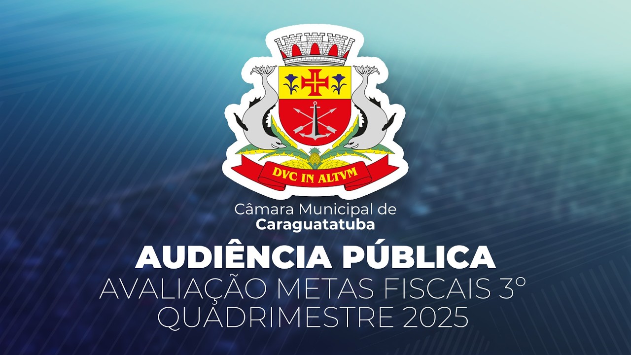 AUDIÊNCIA PÚBLICA SECRETARIA DA FAZENDA AVALIAÇÃO DAS METAS FISCAS 3º QUADRIMESTRE 2025