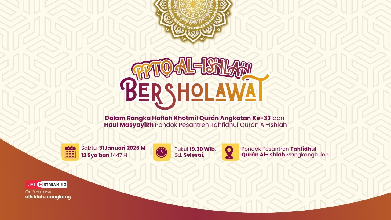 PPTQ Al-Ishlah BERSHOLAWAT Dalam Rangka Haflah Khotmil Quran Angkatan 33 & Haul Masyayikh