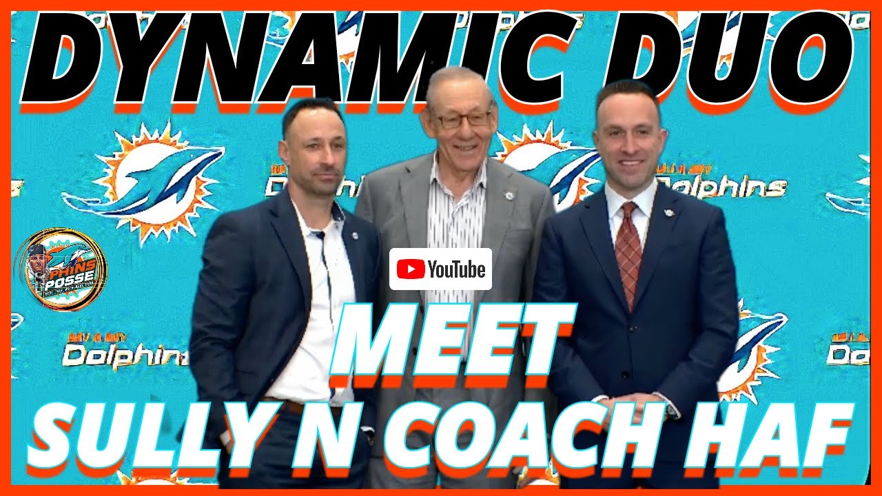 MEET MIAMI"S NEW DYNAMIC DUO!!!! HOW CAN SULLY N COACH HAF TURN THE PHINS NTO WINNERS!!!
