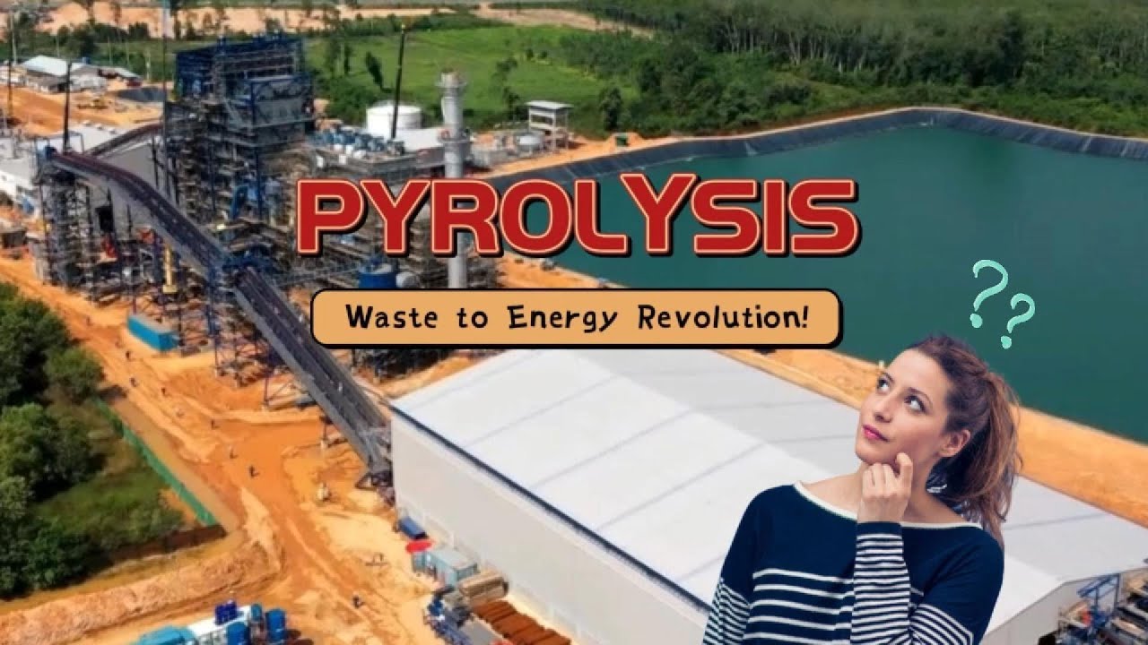 Pyrolysis_Waste to Energy Revolution!