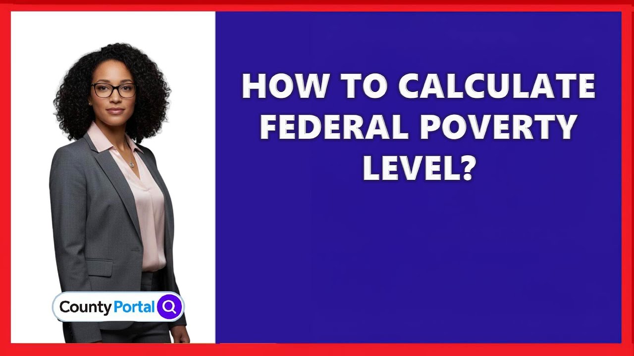 How To Calculate Federal Poverty Level?