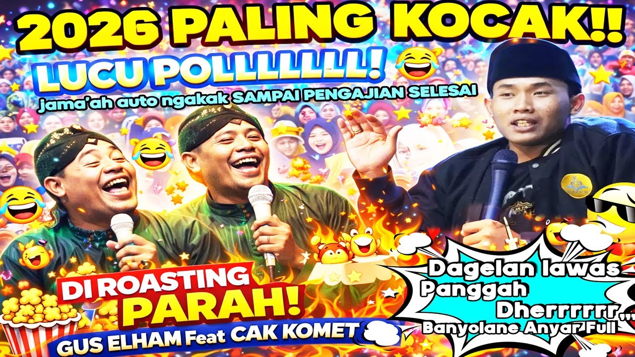 100% Ngakak‼️ Pengajian Gus Elham & Cak Komet Jama'ah Auto Ngakak 🤣 Terbaru 2026‼️