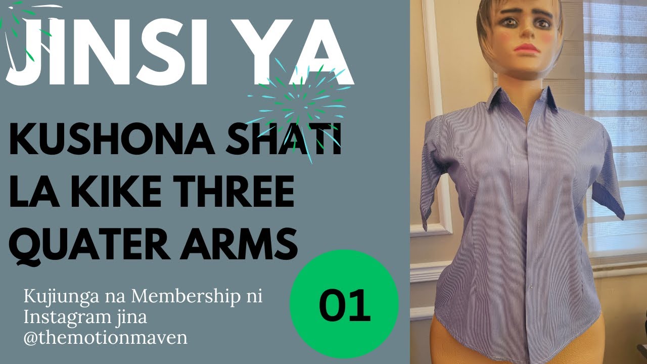 Jinsi ya kukata na Kushona Shati La kike Three quater arm Part 01