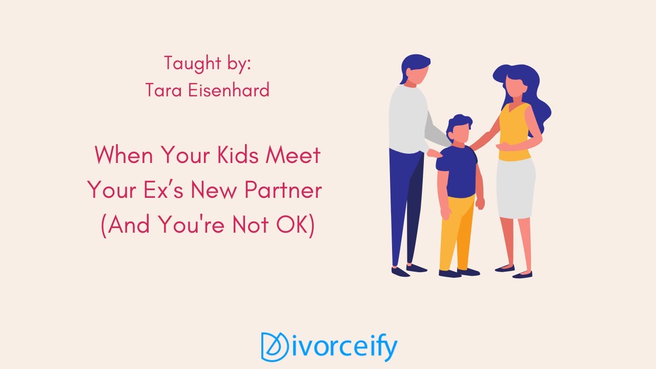 When Your Kids Meet Your Ex’s New Partner (And You're Not OK)