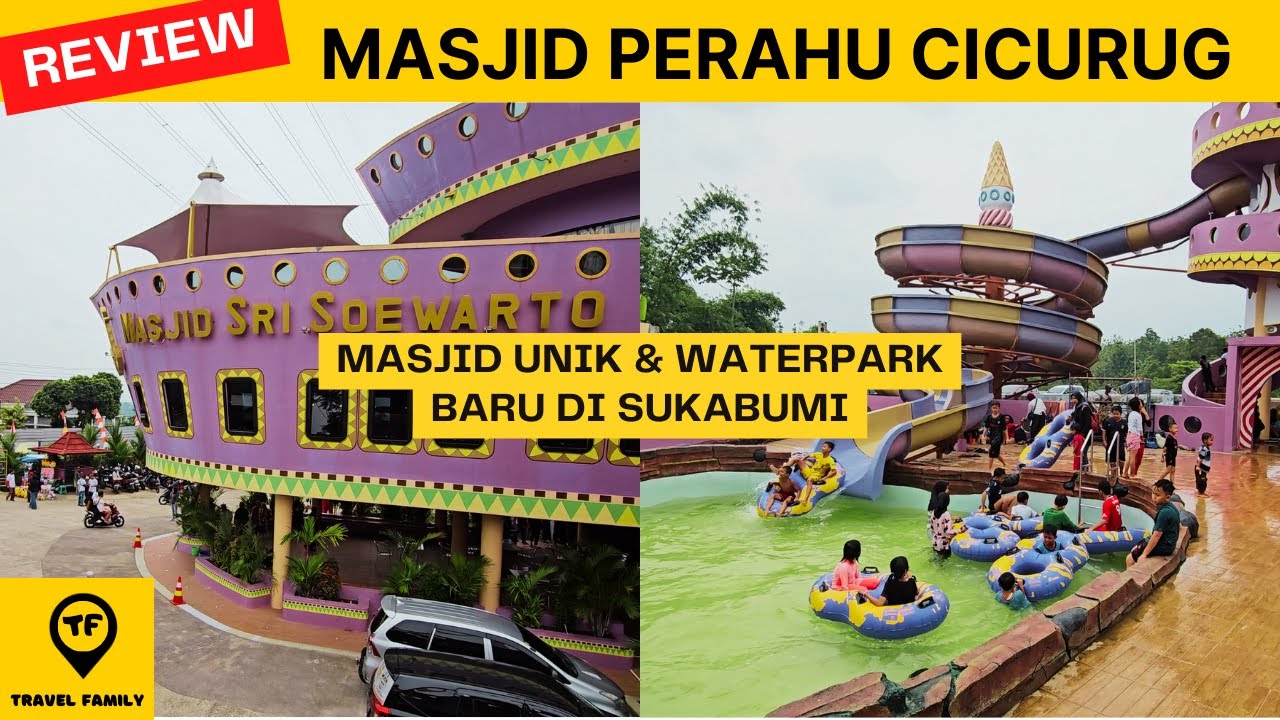 MASJID UNIK BERBENTUK PERAHU & WATERPARK BARU SUKABUMI | MASJID PERAHU CICURUG | MASJID SRI SOEWARTO
