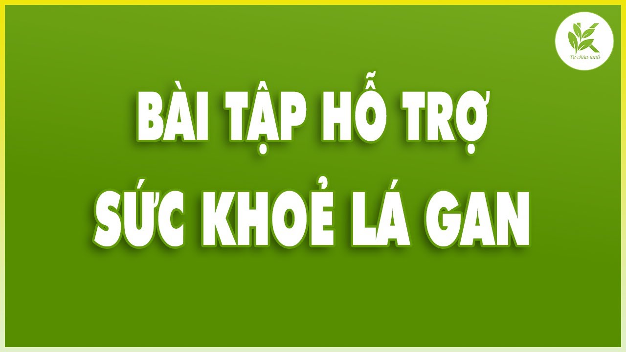 Làm Theo Cách Này BỆNH GAN CẢI THIỆN - Mắt Sáng Khoẻ Trở Lại Rất Hữu Ích | TCL