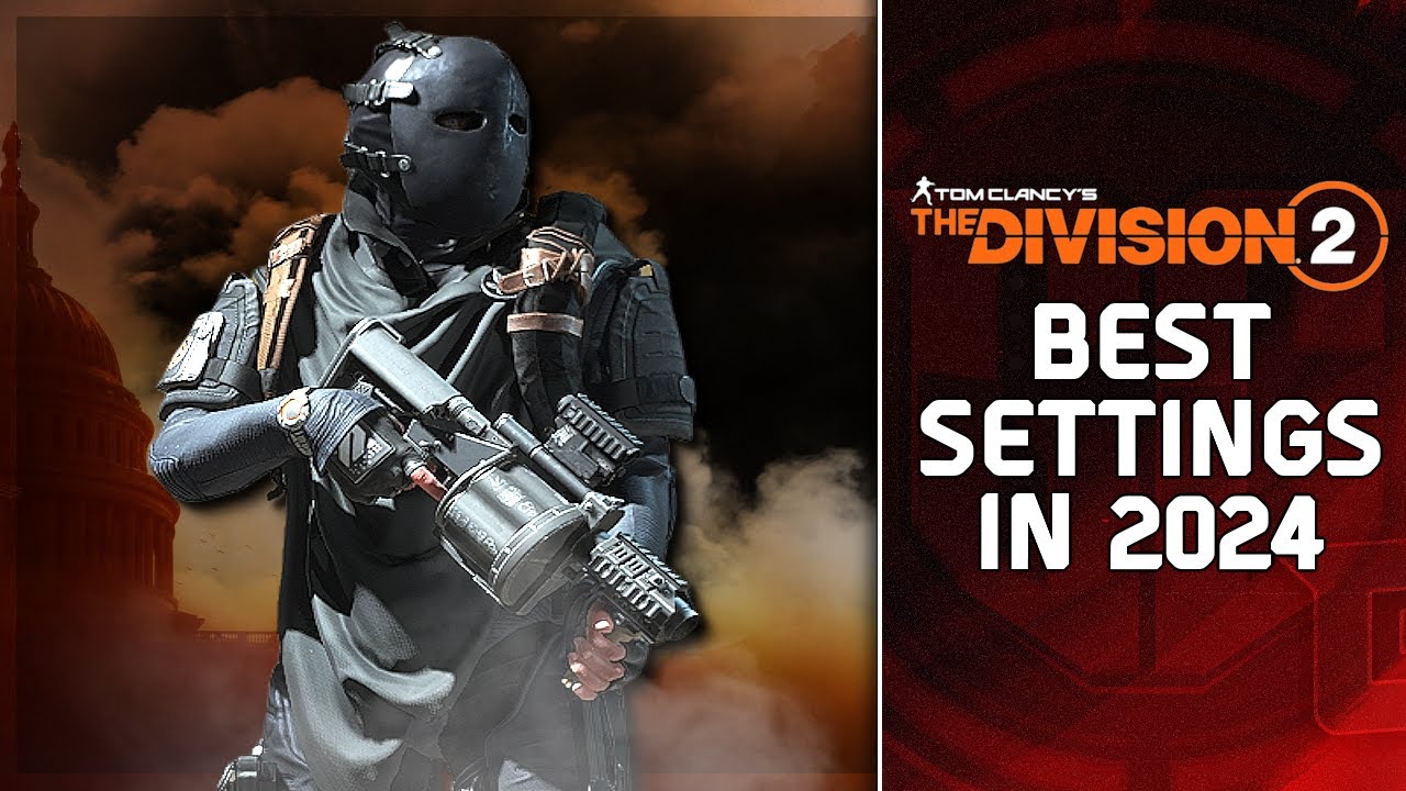 The Division 2: Best Settings in 2024