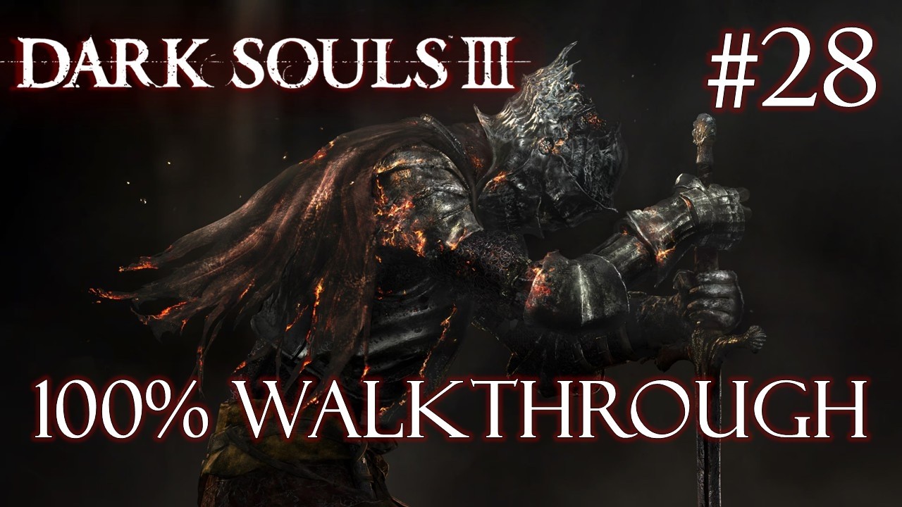 Dragonslayer Armour | Dark Souls 3 - 100% Walkthrough Part 28