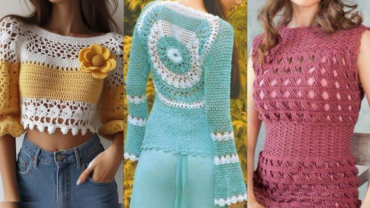 Gorgeous and Beautiful crochet handknit blouse top pattern designs ideas for women 
