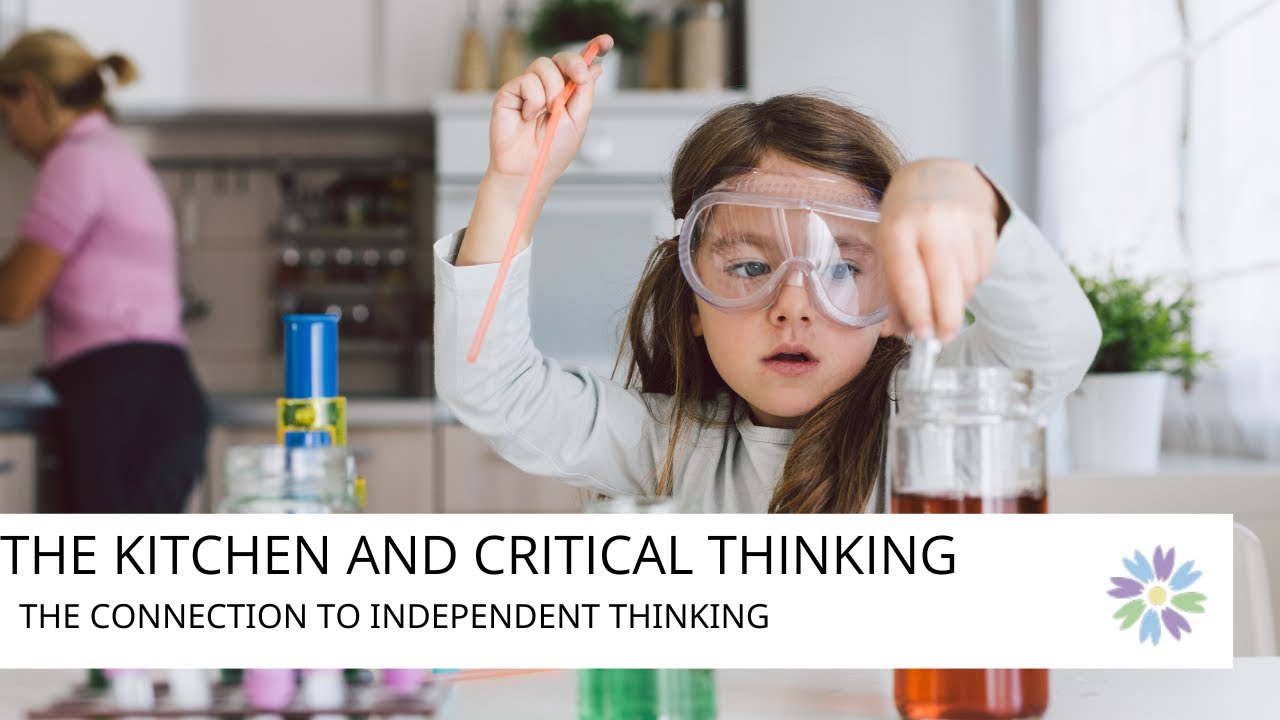 Three Ways the Kitchen Inspires Critical Thinking Skills