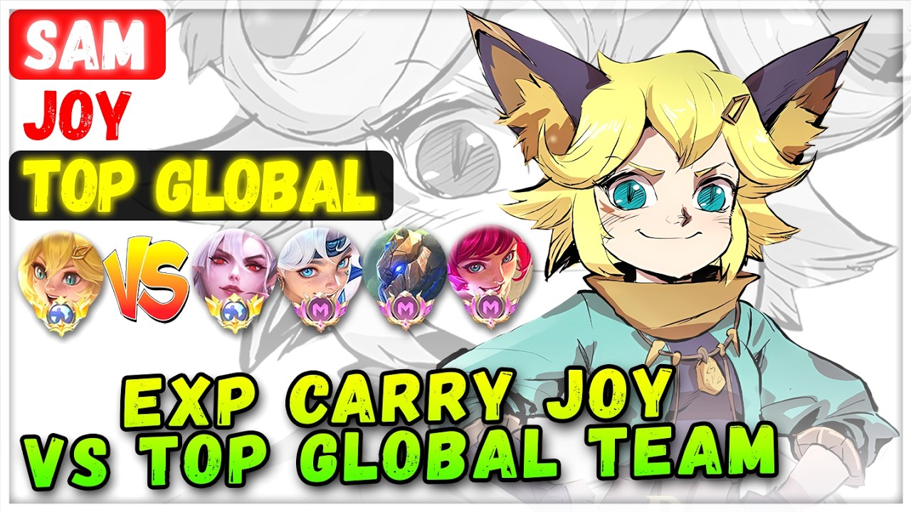 EXP CARRY JOY VS TOP GLOBAL ALICE SORA GROCK BEATRIX [ Top Global Joy ] SAM - Mobile Legends