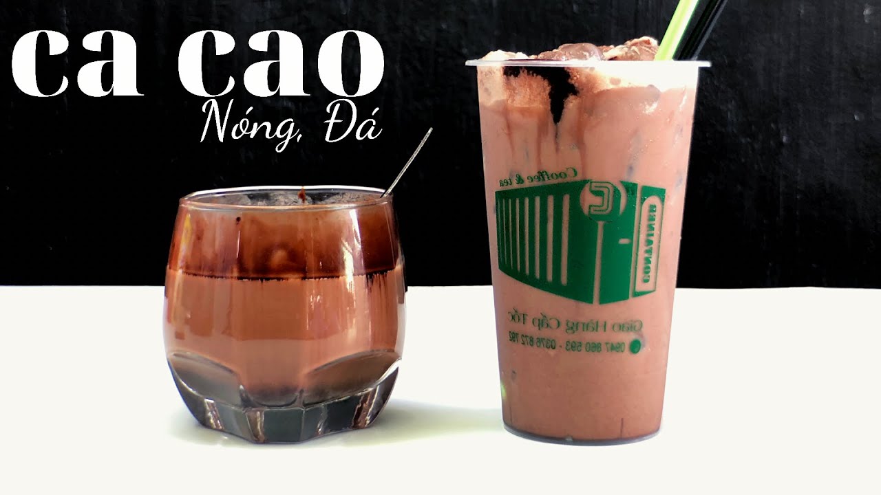 Cách làm cacao nóng và đá | chuẩn vị kinh doanh