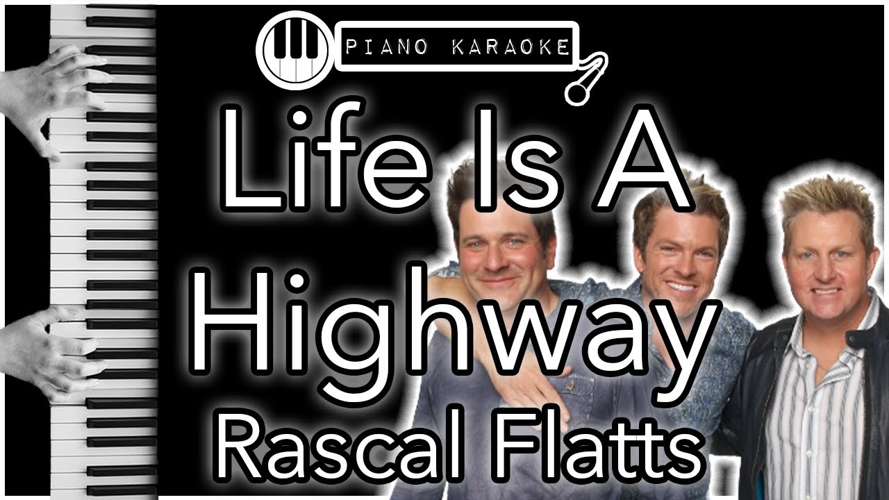 Life Is A Highway - Rascal Flatts - Piano Karaoke Instrumental