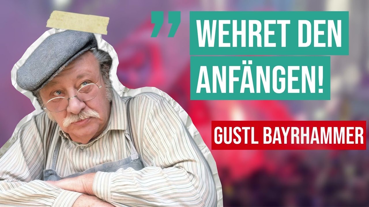 Gustl Bayrhammer ZERST&Ouml;RT Rechtsextremismus
