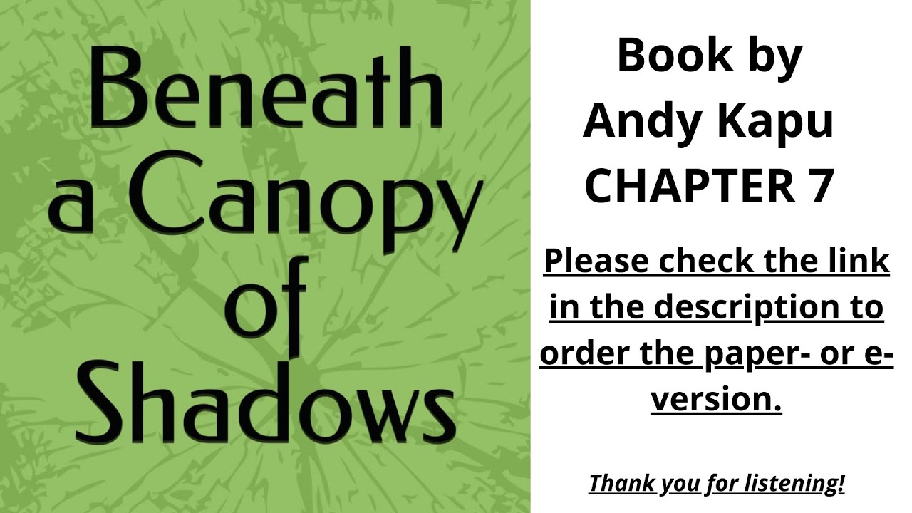 Beneath a Canopy of Shadows by Andy Kapu © Audiobook Chapter 7
