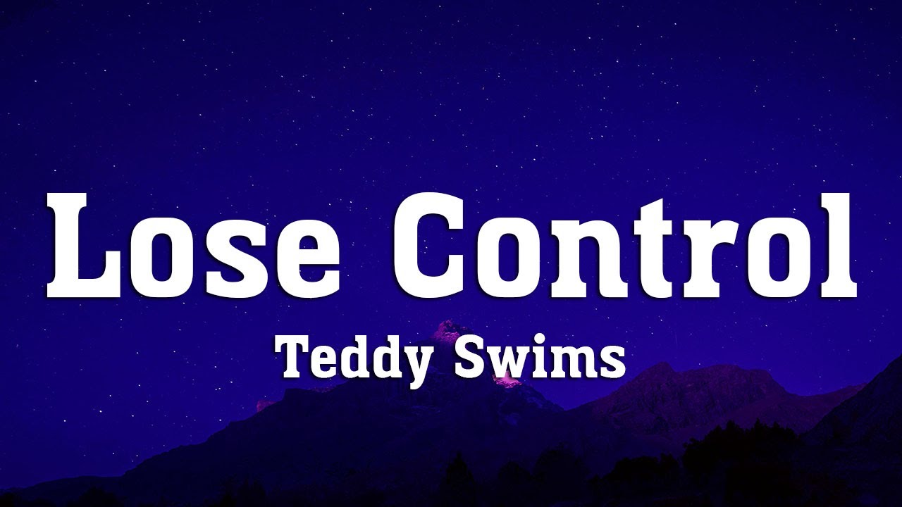 Teddy Swims - Lose Control (Lyrics)