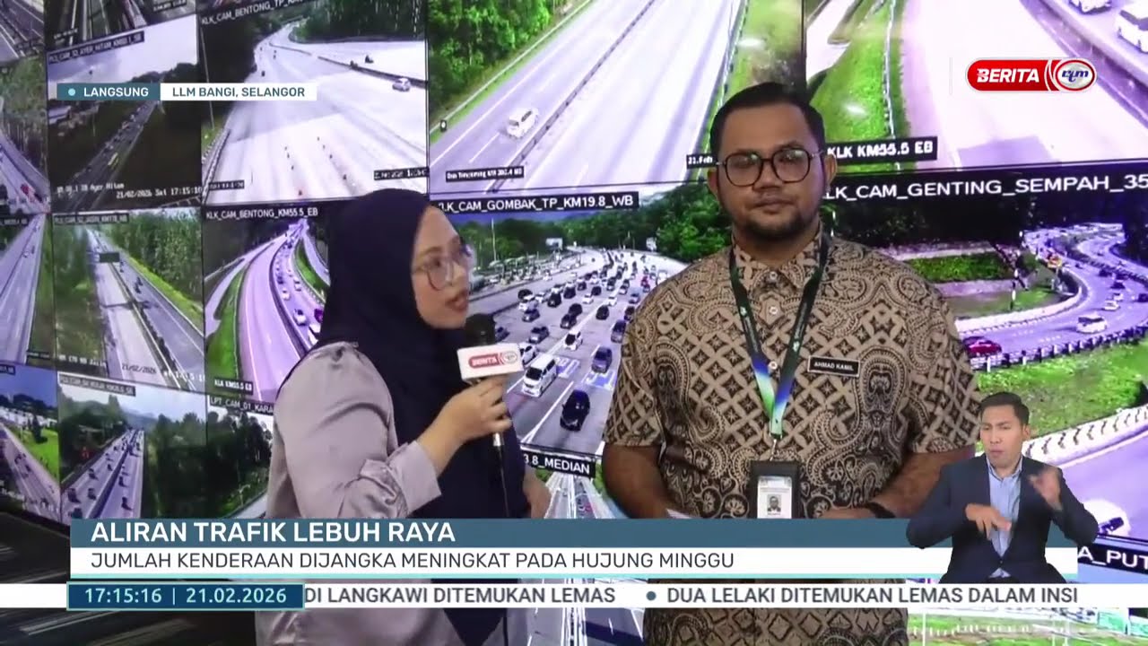 21 FEB 2026 - BW- ALIRAN TRAFIK LEBUH RAYA JUMLAH KENDERAAN DIJANGKA MENINGKAT PADA HUJUNG MINGGU