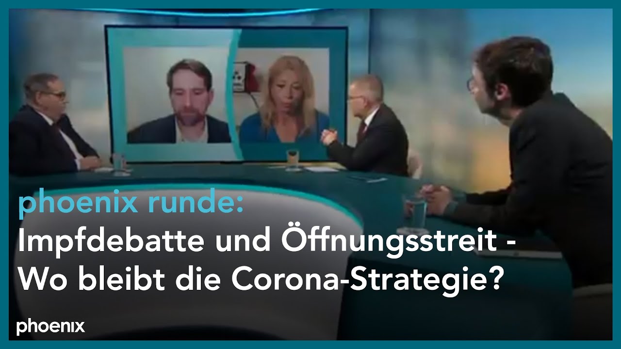 phoenix runde: Impfdebatte und &Ouml;ffnungsstreit - Wo bleibt die Corona-Strategie?