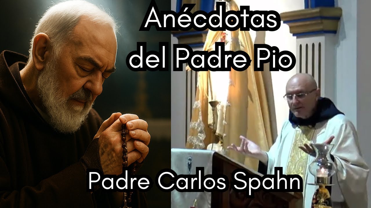 Anécdotas del Padre Pío - Padre Carlos Spahn 
